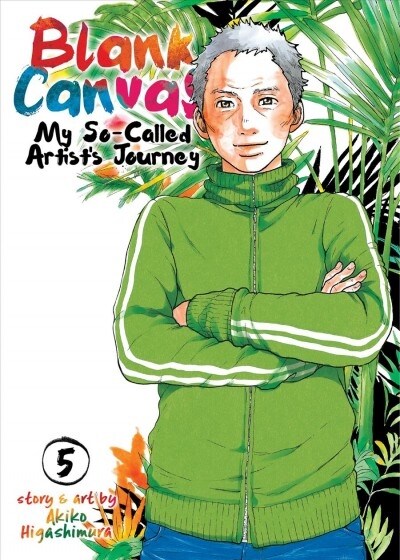 Blank Canvas: My So-Called Artists Journey (Kakukaku Shikajika) Vol. 5 (Paperback)