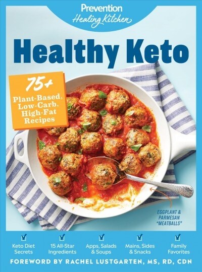 Healthy Keto: Prevention Healing Kitchen: 75+ Plant-Based, Low-Carb, High-Fat Recipes (Hardcover)