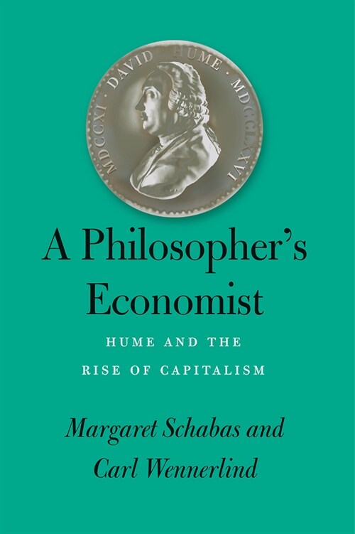 A Philosophers Economist: Hume and the Rise of Capitalism (Hardcover)