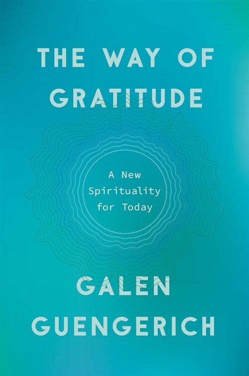 The Way of Gratitude: A New Spirituality for Today (Hardcover)