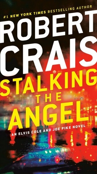 Stalking the Angel: An Elvis Cole and Joe Pike Novel (Mass Market Paperback)