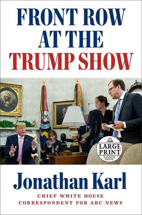 Front Row at the Trump Show (Paperback, Large Print)