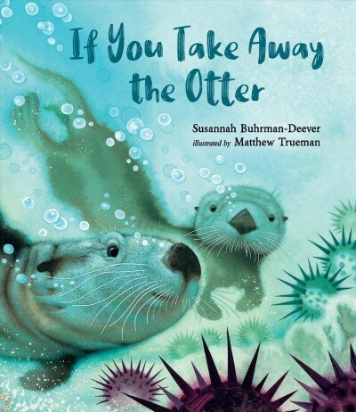 If You Take Away the Otter (Hardcover)
