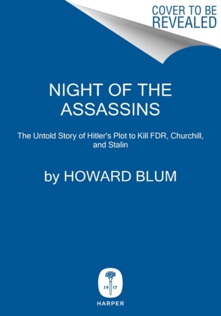 Night of the Assassins: The Untold Story of Hitlers Plot to Kill Fdr, Churchill, and Stalin (Hardcover)