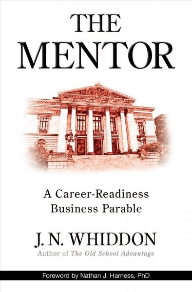 The Mentor: A Career-Readiness Business Parable (Hardcover)