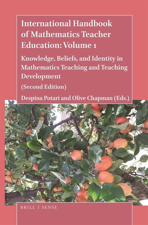 International Handbook of Mathematics Teacher Education: Volume 1: Knowledge, Beliefs, and Identity in Mathematics Teaching and Teaching Development ( (Paperback, 2)