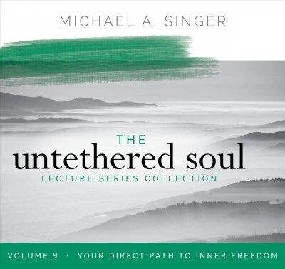 The Untethered Soul Lecture Series: Volume 9: Your Direct Path to Inner Freedom (Audio CD)