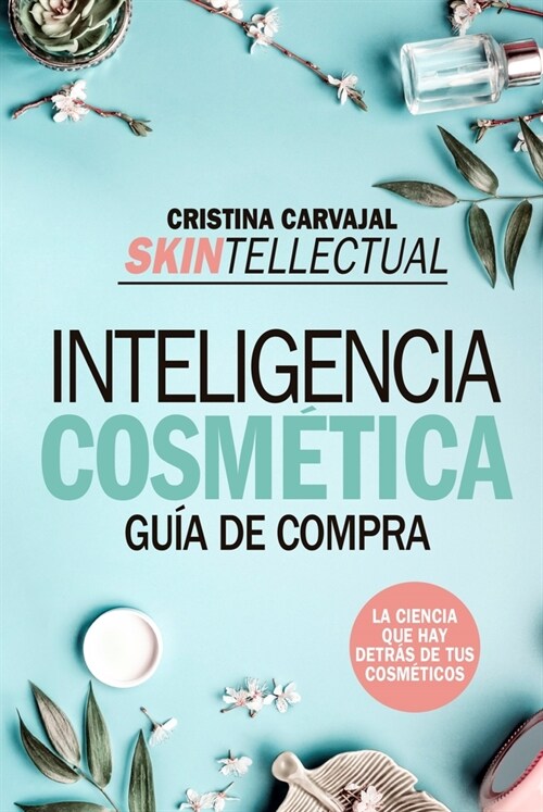Skintellectual. Inteligencia Cosmetica (Paperback)