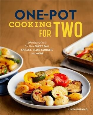 One-Pot Cooking for Two: Effortless Meals for Your Sheet Pan, Skillet, Slow Cooker, and More (Paperback)
