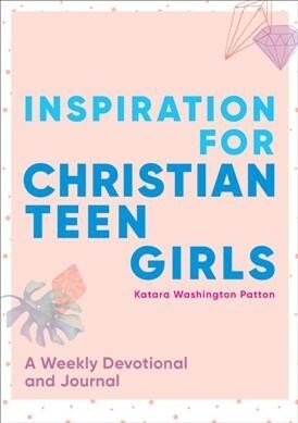 Inspiration for Christian Teen Girls: A Weekly Devotional & Journal (Paperback)