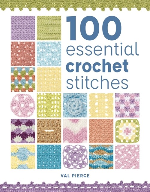 100 Essential Crochet Stitches (Paperback)