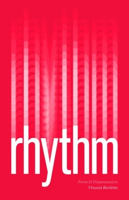 Rhythm: Form and Dispossession (Hardcover)