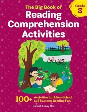 The Big Book of Reading Comprehension Activities, Grade 3: 100+ Activities for After-School and Summer Reading Fun (Paperback)