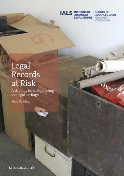 Legal Records at Risk: A strategy for safeguarding our legal heritage (Paperback)