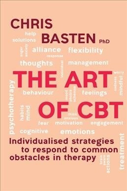 The Art of CBT ﻿: Individualised Strategies to Respond to Common Obstacles in Therapy (Paperback)