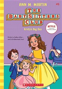 Kristy's Big Day (the Baby-Sitters Club, 6), Volume 6 (Paperback)