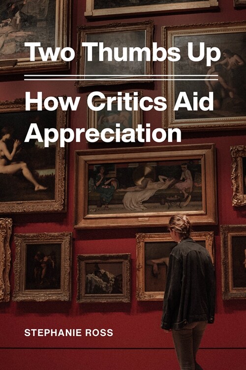 Two Thumbs Up: How Critics Aid Appreciation (Hardcover)