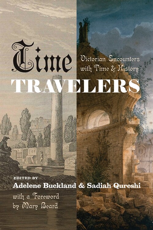 Time Travelers: Victorian Encounters with Time and History (Hardcover)