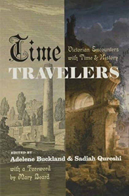 Time Travelers: Victorian Encounters with Time and History (Paperback)