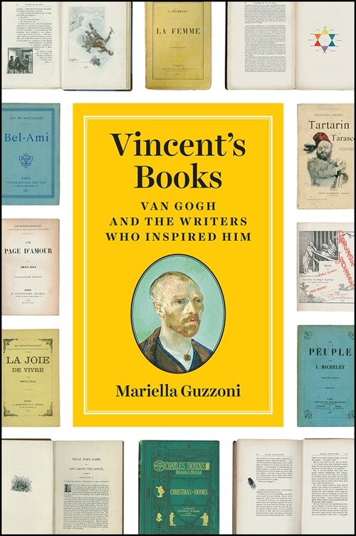 Vincents Books: Van Gogh and the Writers Who Inspired Him (Hardcover)