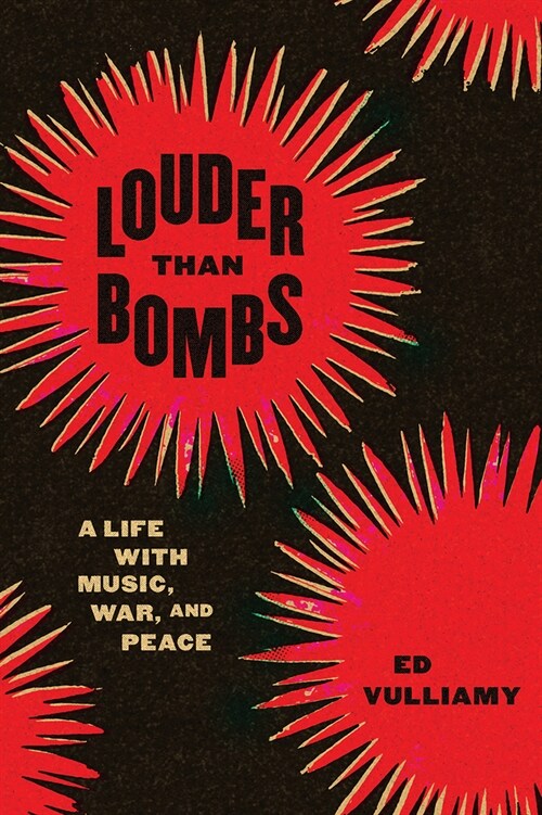 Louder Than Bombs: A Life with Music, War, and Peace (Paperback)