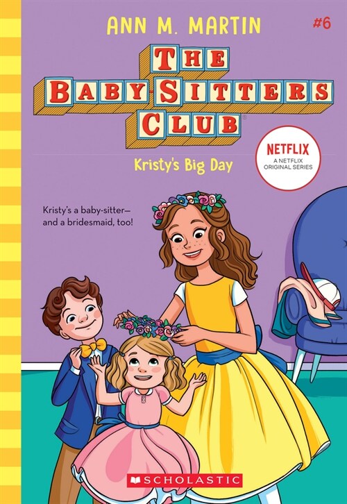Kristys Big Day (the Baby-Sitters Club #6): Volume 6 (Paperback)