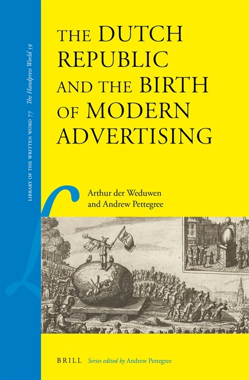 The Dutch Republic and the Birth of Modern Advertising (Hardcover)