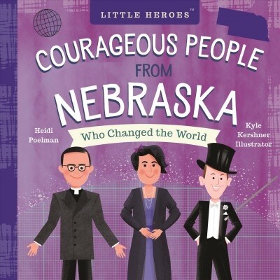 Courageous People from Nebraska Who Changed the World (Board Books)