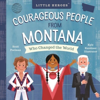 Courageous People from Montana Who Changed the World (Board Books)