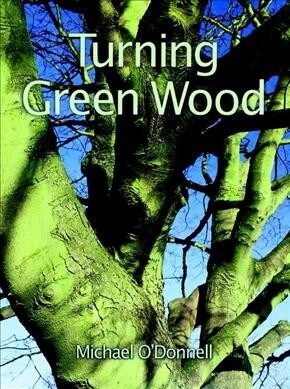 Turning Green Wood (Paperback, 2 Revised edition)