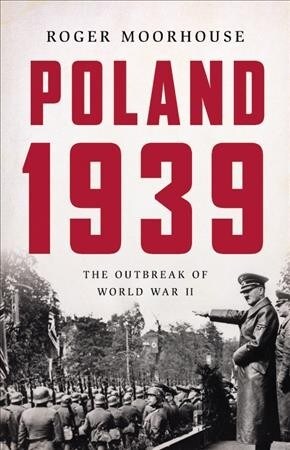 Poland 1939: The Outbreak of World War II (Hardcover)
