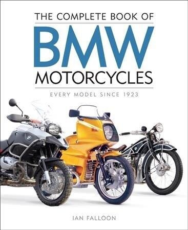 The Complete Book of BMW Motorcycles: Every Model Since 1923 (Hardcover)