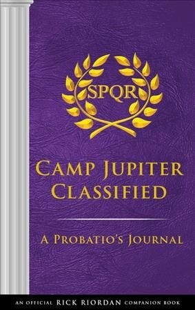 The Trials of Apollo: Camp Jupiter Classified-An Official Rick Riordan Companion Book: A Probatios Journal (Hardcover)