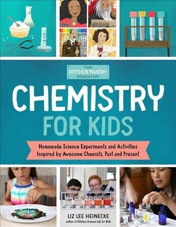 The Kitchen Pantry Scientist Chemistry for Kids: Science Experiments and Activities Inspired by Awesome Chemists, Past and Present; With 25 Illustrate (Paperback)