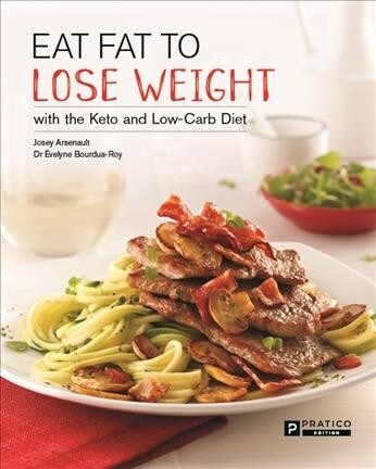 Eat Fat to Lose Weight With the Keto and Low-carb Diet (Paperback)