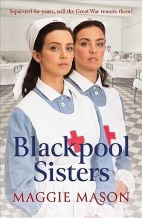 Blackpool Sisters : A heart-warming and heartbreaking wartime family saga, from the much-loved author (Paperback)