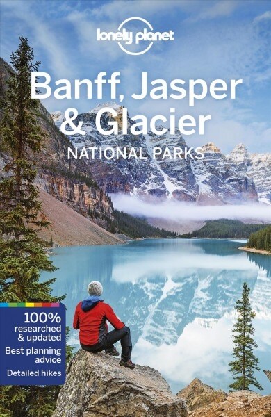 Lonely Planet Banff, Jasper and Glacier National Parks 5 (Paperback, 5)