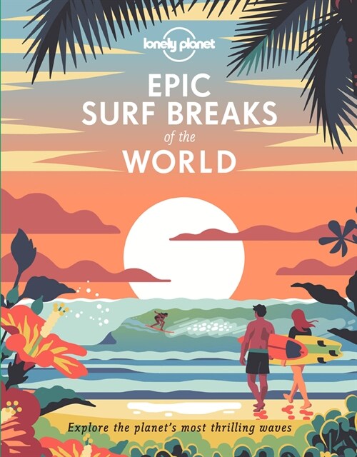 Lonely Planet Epic Surf Breaks of the World (Hardcover)