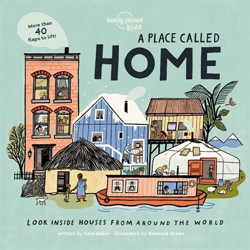 Lonely Planet Kids a Place Called Home: Look Inside Houses Around the World (Board Books)