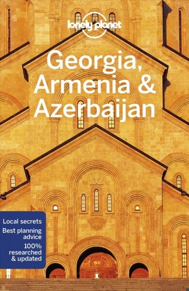 Lonely Planet Georgia, Armenia & Azerbaijan 6 (Paperback, 6)