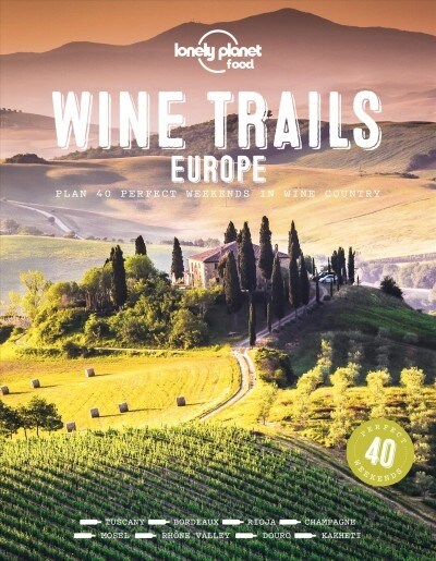 Lonely Planet Wine Trails - Europe (Hardcover)