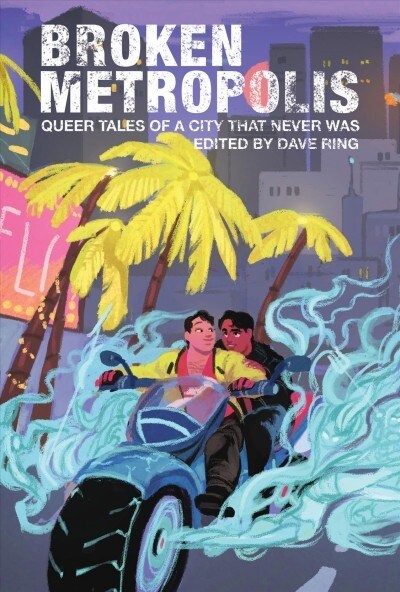 Broken Metropolis: Queer Tales of a City That Never Was (Paperback)