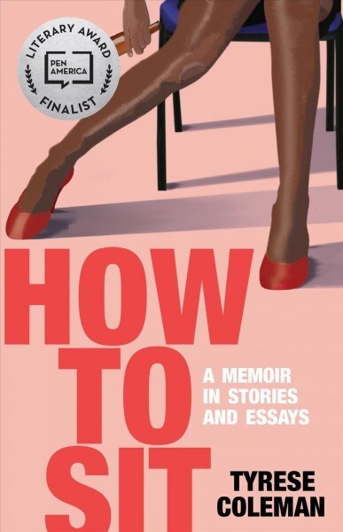 How to Sit: A Memoir in Stories and Essays (Paperback)