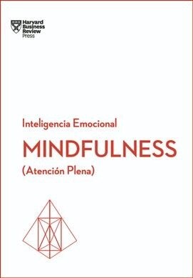 Mindfulness. Serie Inteligencia Emocional HBR (Mindfullness Spanish Edition): Atenci? Plena (Paperback)