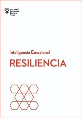 Resiliencia. Serie Inteligencia Emocional HBR (Resilience Spanish Edition) (Paperback)