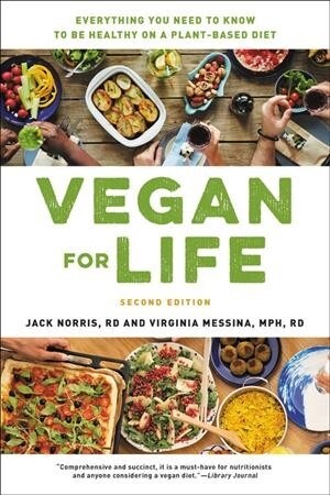 Vegan for Life: Everything You Need to Know to Be Healthy on a Plant-Based Diet (Paperback, Revised)