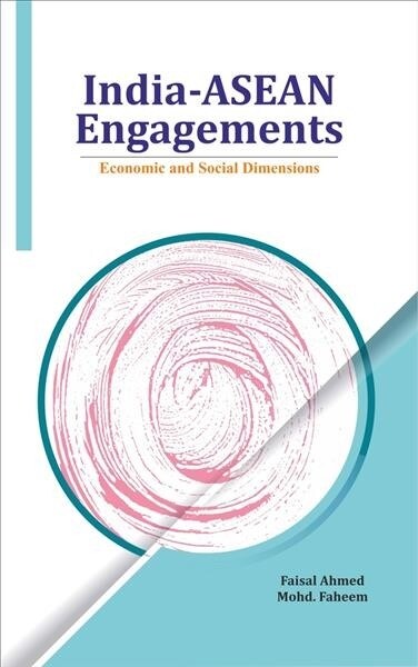 India-ASEAN Engagements: Economic and Social Dimensions (Hardcover)