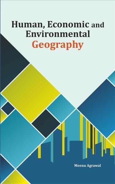 Human, Economic and Environmental Geography (Hardcover)