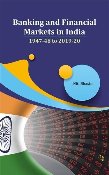 Banking and Financial Markets in India: 1947-48 to 2019-20 (Hardcover)