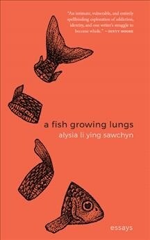 A Fish Growing Lungs: Essays (Paperback)